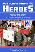 Welcome Home Heroes! a National Tribute of Gratitude