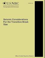 Seismic Considerations for the Transition Break Size