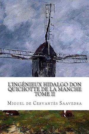 L'Ingénieux Hidalgo Don Quichotte de la Manche Tome II