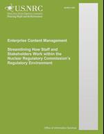 Enterprise Content Management Streamlining How Staff and Stakeholders Work Within the Nuclear Regulatory Commission?s Regulatory Environment