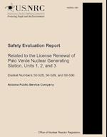 Safety Evaluation Report Related to the License Renewal of Palo Verde Nuclear Generating Station, Units 1, 2, and 3