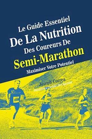 Le Guide Essentiel de la Nutrition Des Coureurs de Semi-Marathon