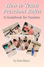 How to Teach Preschool Ballet