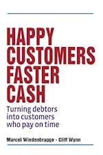 Happy Customers Faster Cash