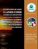 Examination of Costs Claimed Under American Recovery and Reinvestment ACT Cooperative Agreement 2a-97706701 Awarded to Grace Hill Settlement House, St