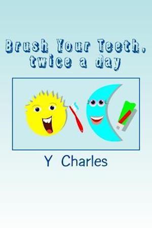 Brush Your Teeth, twice a day