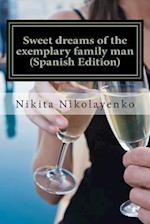 Sweet Dreams of the Exemplary Family Man (Spanish Edition)
