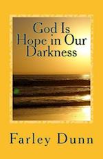 God Is Hope in Our Darkness Vol. 1