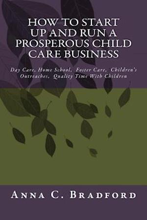 How to Start Up and Run a Prosperous Child Care Business