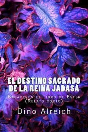 El Destino Sagrado de La Reina Jadasa