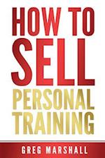 How to Sell Personal Training