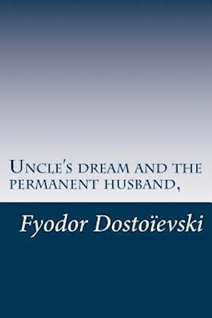 Uncle's Dream and the Permanent Husband,