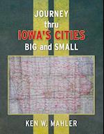 Journey Thru Iowa's Cities Big and Small