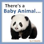 There's a Baby Animal...