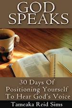 God Speaks: 30 Days of Positioning Yourself to Hear God's Voice 