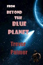 From Beyond the Blue Planet