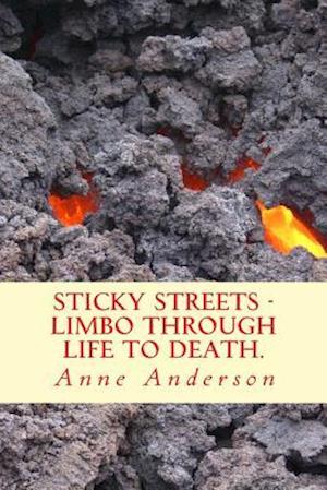 Sticky Streets - Limbo through Life to Death