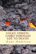 Sticky Streets - Limbo Through Life to Death