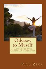 Odyssey to Myself: World Travel Guide and Memoir 