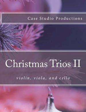 Christmas Trios II - Violin, Viola, and Cello