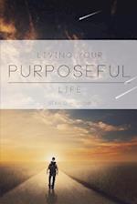 Living Your Purposeful Life