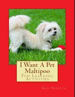 I Want a Pet Maltipoo