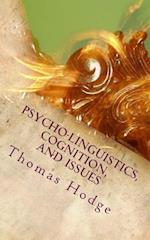 Psycho-Linguistics, Cognition, and Issues