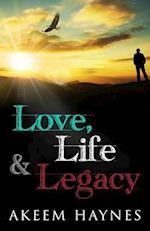 Love, Life, & Legacy