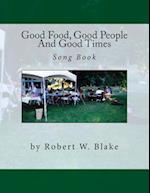 Good Food, Good People and Good Times Song Book