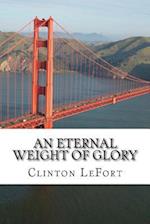 An Eternal Weight of Glory