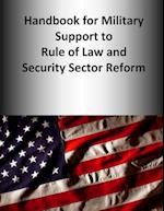 Handbook for Military Support to Rule of Law and Security Sector Reform