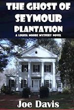 The Ghost of Seymour Plantation