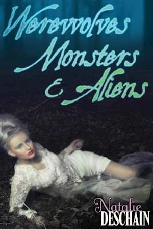 Werewolves, Monsters, and Aliens