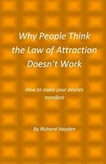 Why People Think the Law of Attraction Doesn't Work