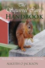 The Squirrel Care Handbook