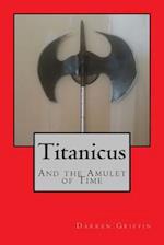 Titanicus and the Amulet of Time