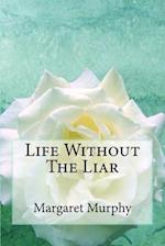 Life Without The Liar