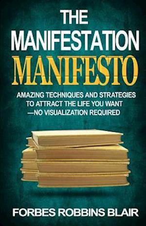 The Manifestation Manifesto