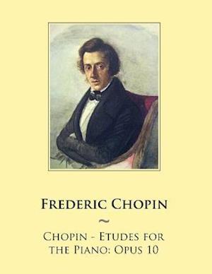 Chopin - Etudes for the Piano: Opus 10