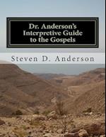 Dr. Anderson's Interpretive Guide to the Gospels