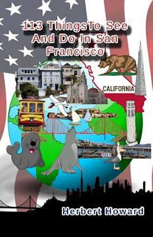 113 Things To See And Do In San Francisco