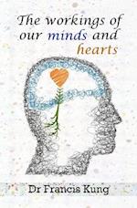 The Workings of Our Minds and Hearts