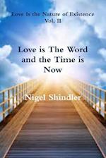 Love Is the Word and the Time Is Now