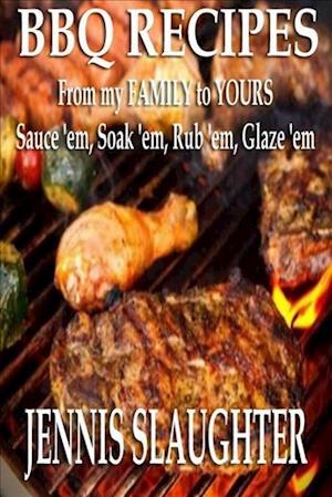 BBQ Recipes from My Family to Yours