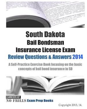 South Dakota Bail Bondsman Insurance License Exam Review Questions & Answers 2014