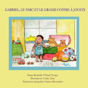 Gabriel, Le Parc Et Le Grand Coffre À Jouets