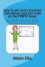 How to Get Every Contract Calculation Question Right on the Pmp(r) Exam