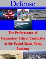 The Performance of Preparatory School Candidates at the United States Naval Academy