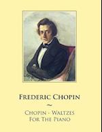 Chopin - Waltzes For The Piano