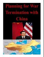 Planning for War Termination with China